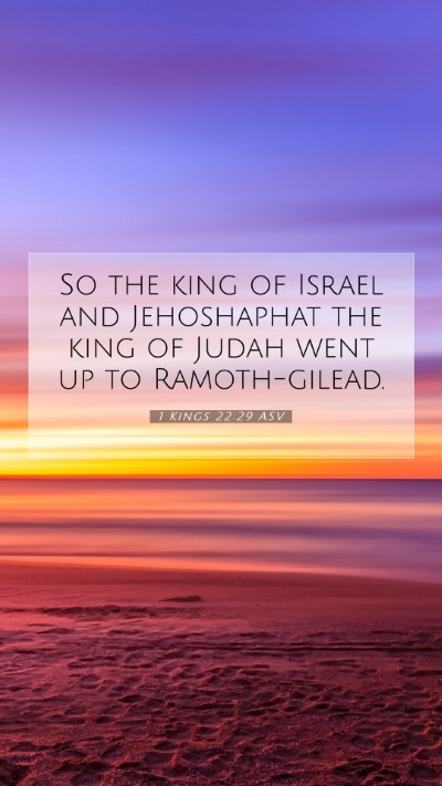 Picture 07 - 1 Kings 22:29 ASV Mobile Phone Wallpaper - So the king of Israel and Jehoshaphat the king of - Mobile Bible Verse Wallpaper
