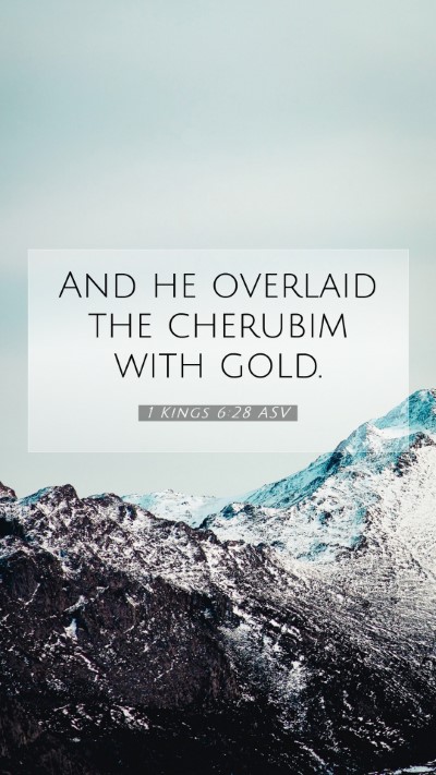 Picture 07 - 1 Kings 6:28 ASV Mobile Phone Wallpaper - And he overlaid the cherubim with - Mobile Bible Verse Wallpaper