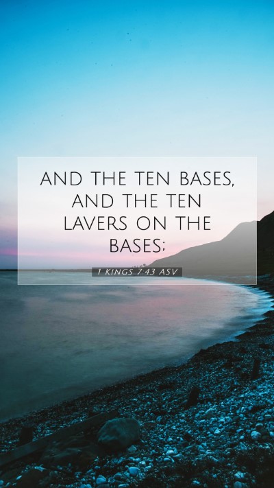 Picture 07 - 1 Kings 7:43 ASV Mobile Phone Wallpaper - and the ten bases, and the ten lavers on the - Mobile Bible Verse Wallpaper