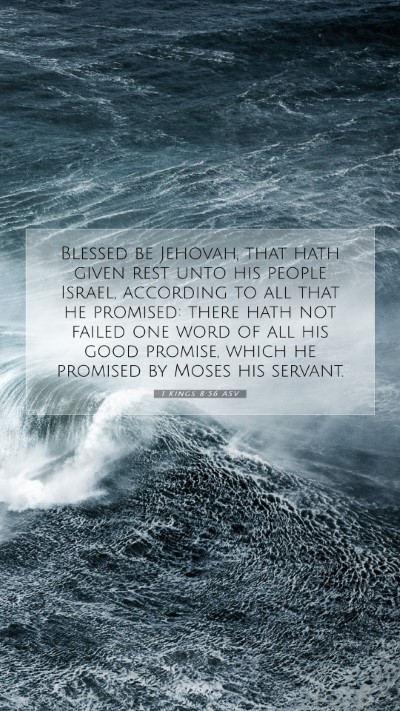 Picture 07 - 1 Kings 8:56 ASV Mobile Phone Wallpaper - Blessed be Jehovah, that hath given rest unto his - Mobile Bible Verse Wallpaper