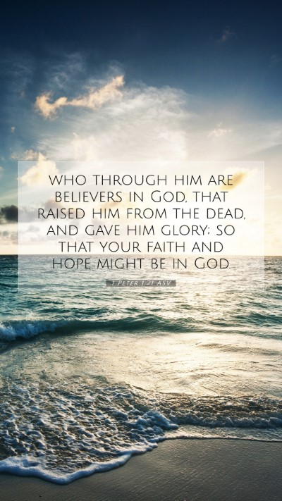 Picture 07 - 1 Peter 1:21 ASV Mobile Phone Wallpaper - who through him are believers in God, that raised - Mobile Bible Verse Wallpaper