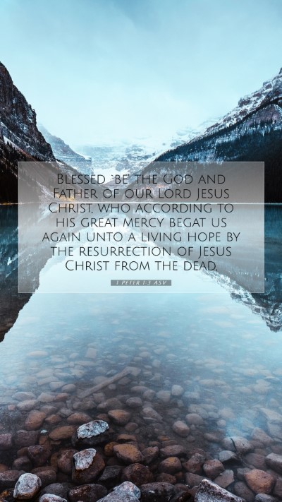 Picture 07 - 1 Peter 1:3 ASV Mobile Phone Wallpaper - Blessed `be' the God and Father of our Lord Jesus - Mobile Bible Verse Wallpaper