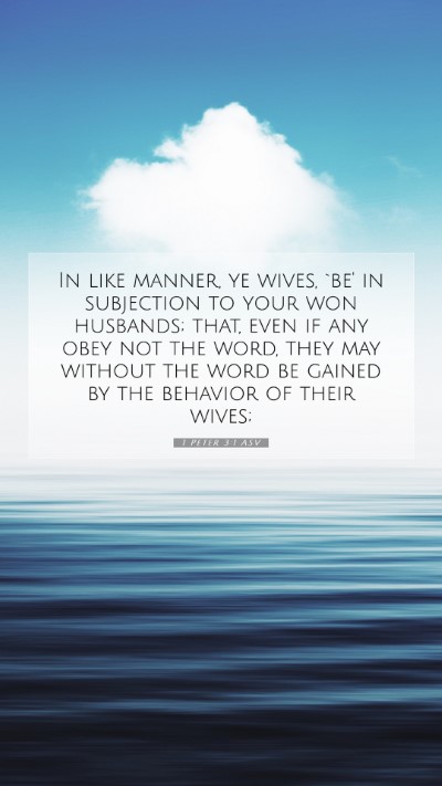 Picture 07 - 1 Peter 3:1 ASV Mobile Phone Wallpaper - In like manner, ye wives, `be' in subjection to - Mobile Bible Verse Wallpaper