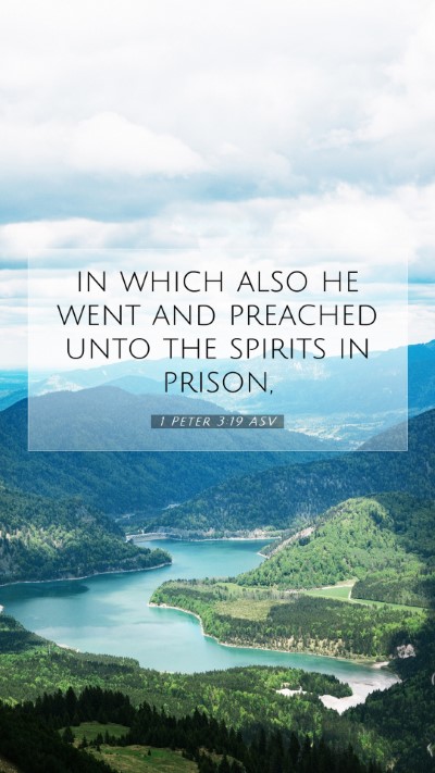 Picture 07 - 1 Peter 3:19 ASV Mobile Phone Wallpaper - in which also he went and preached unto the - Mobile Bible Verse Wallpaper