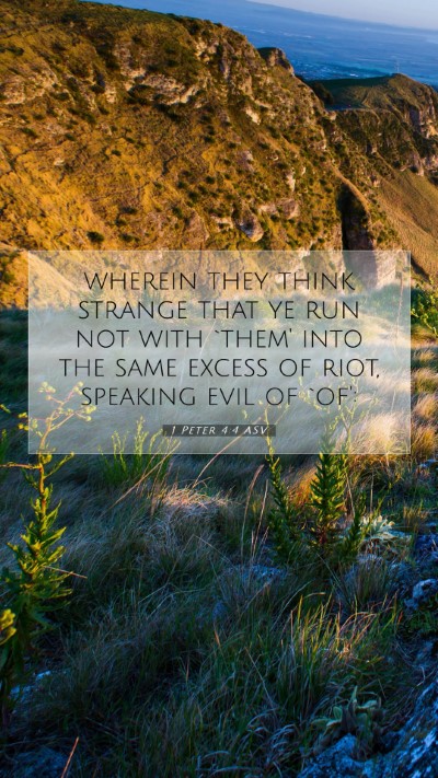 Picture 07 - 1 Peter 4:4 ASV Mobile Phone Wallpaper - wherein they think strange that ye run not with - Mobile Bible Verse Wallpaper