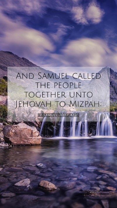 Picture 07 - 1 Samuel 10:17 ASV Mobile Phone Wallpaper - And Samuel called the people together unto - Mobile Bible Verse Wallpaper