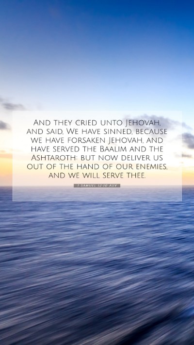 Picture 07 - 1 Samuel 12:10 ASV Mobile Phone Wallpaper - And they cried unto Jehovah, and said, We have - Mobile Bible Verse Wallpaper