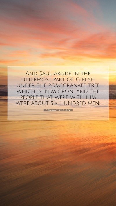 Picture 07 - 1 Samuel 14:2 ASV Mobile Phone Wallpaper - And Saul abode in the uttermost part of Gibeah - Mobile Bible Verse Wallpaper