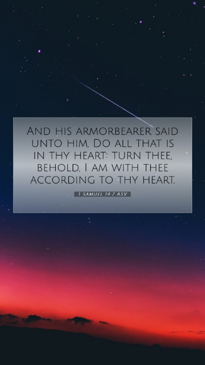 Picture 07 - 1 Samuel 14:7 ASV Mobile Phone Wallpaper - And his armorbearer said unto him, Do all that is - Mobile Bible Verse Wallpaper