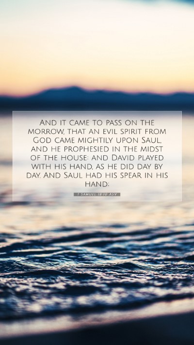 Picture 07 - 1 Samuel 18:10 ASV Mobile Phone Wallpaper - And it came to pass on the morrow, that an evil - Mobile Bible Verse Wallpaper
