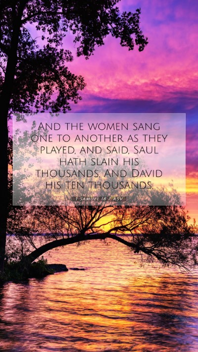 Picture 07 - 1 Samuel 18:7 ASV Mobile Phone Wallpaper - And the women sang one to another as they played, - Mobile Bible Verse Wallpaper