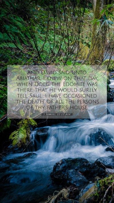 Picture 07 - 1 Samuel 22:22 ASV Mobile Phone Wallpaper - And David said unto Abiathar, I knew on that day, - Mobile Bible Verse Wallpaper
