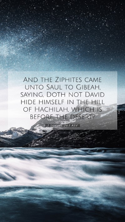 Picture 07 - 1 Samuel 26:1 ASV Mobile Phone Wallpaper - And the Ziphites came unto Saul to Gibeah, - Mobile Bible Verse Wallpaper