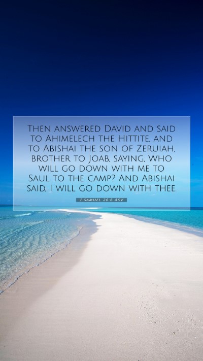 Picture 07 - 1 Samuel 26:6 ASV Mobile Phone Wallpaper - Then answered David and said to Ahimelech the - Mobile Bible Verse Wallpaper