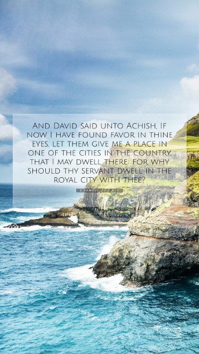Picture 07 - 1 Samuel 27:5 ASV Mobile Phone Wallpaper - And David said unto Achish, If now I have found - Mobile Bible Verse Wallpaper