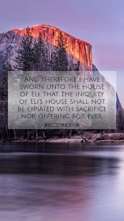 Picture 07 - 1 Samuel 3:14 ASV Mobile Phone Wallpaper - And therefore I have sworn unto the house of Eli, - Mobile Bible Verse Wallpaper