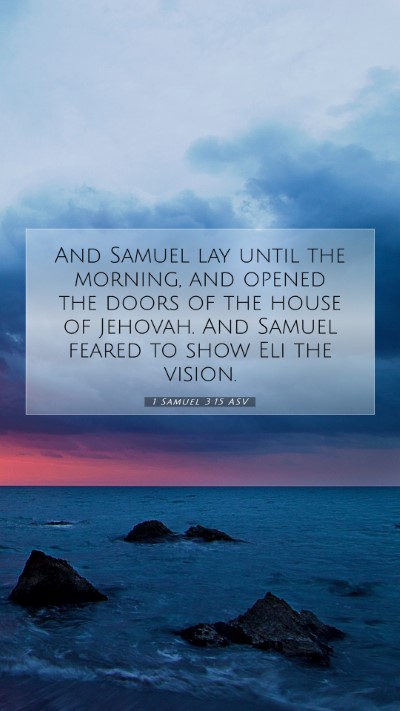 Picture 07 - 1 Samuel 3:15 ASV Mobile Phone Wallpaper - And Samuel lay until the morning, and opened the - Mobile Bible Verse Wallpaper