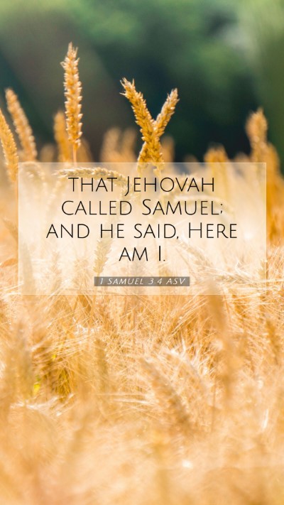 Picture 07 - 1 Samuel 3:4 ASV Mobile Phone Wallpaper - that Jehovah called Samuel; and he said, Here am - Mobile Bible Verse Wallpaper