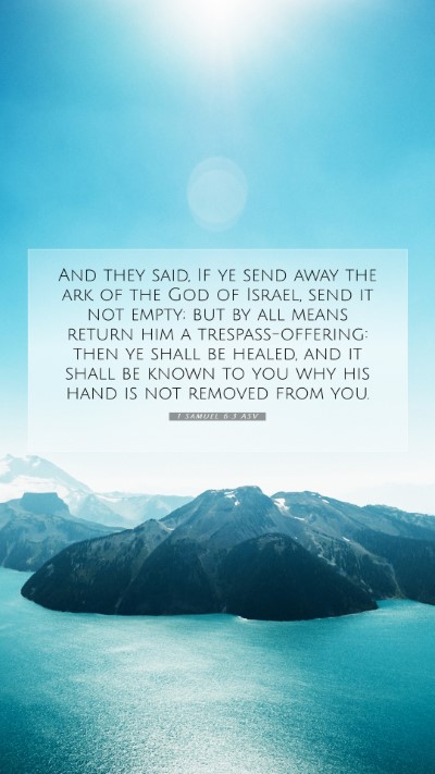 Picture 07 - 1 Samuel 6:3 ASV Mobile Phone Wallpaper - And they said, If ye send away the ark of the God - Mobile Bible Verse Wallpaper