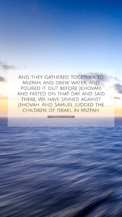 Picture 07 - 1 Samuel 7:6 ASV Mobile Phone Wallpaper - And they gathered together to Mizpah, and drew - Mobile Bible Verse Wallpaper