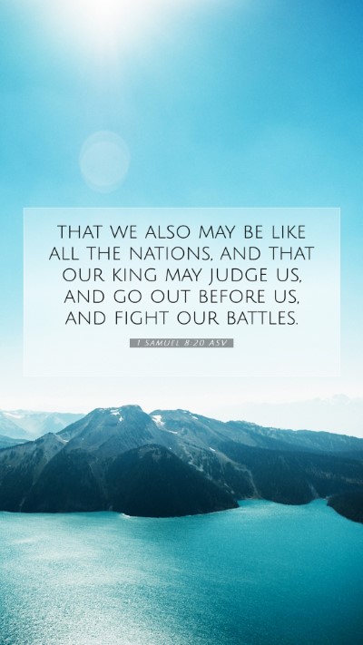 Picture 07 - 1 Samuel 8:20 ASV Mobile Phone Wallpaper - that we also may be like all the nations, and - Mobile Bible Verse Wallpaper