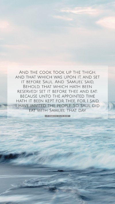 Picture 07 - 1 Samuel 9:24 ASV Mobile Phone Wallpaper - And the cook took up the thigh, and that which - Mobile Bible Verse Wallpaper