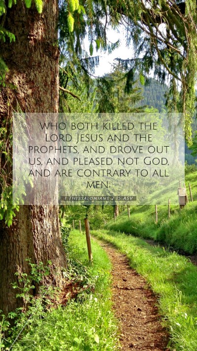 Picture 07 - 1 Thessalonians 2:15 ASV Mobile Phone Wallpaper - who both killed the Lord Jesus and the prophets, - Mobile Bible Verse Wallpaper