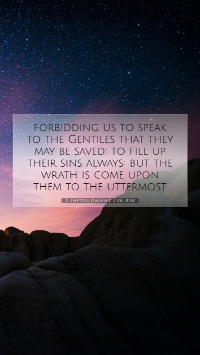 Picture 07 - 1 Thessalonians 2:16 ASV Mobile Phone Wallpaper - forbidding us to speak to the Gentiles that they - Mobile Bible Verse Wallpaper