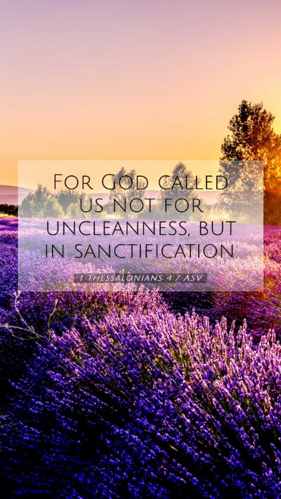 Picture 07 - 1 Thessalonians 4:7 ASV Mobile Phone Wallpaper - For God called us not for uncleanness, but in - Mobile Bible Verse Wallpaper