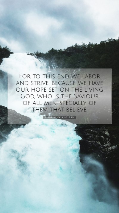 Picture 07 - 1 Timothy 4:10 ASV Mobile Phone Wallpaper - For to this end we labor and strive, because we - Mobile Bible Verse Wallpaper