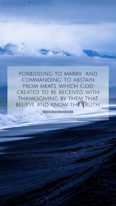Picture 07 - 1 Timothy 4:3 ASV Mobile Phone Wallpaper - forbidding to marry, `and commanding' to abstain - Mobile Bible Verse Wallpaper