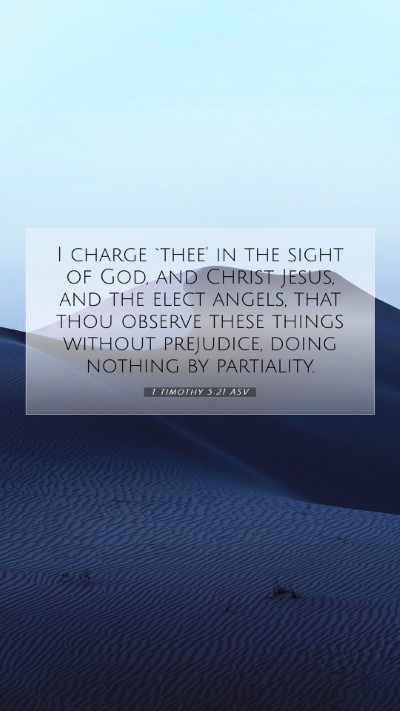 Picture 07 - 1 Timothy 5:21 ASV Mobile Phone Wallpaper - I charge `thee' in the sight of God, and Christ - Mobile Bible Verse Wallpaper
