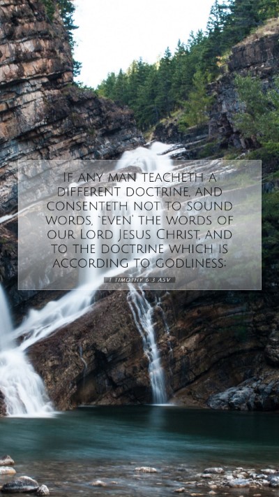 Picture 07 - 1 Timothy 6:3 ASV Mobile Phone Wallpaper - If any man teacheth a different doctrine, and - Mobile Bible Verse Wallpaper