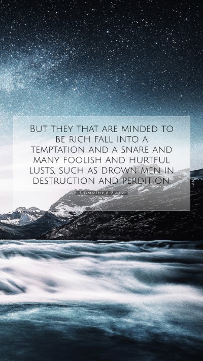 Picture 07 - 1 Timothy 6:9 ASV Mobile Phone Wallpaper - But they that are minded to be rich fall into a - Mobile Bible Verse Wallpaper
