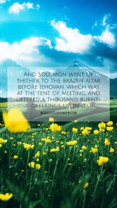 Picture 07 - 2 Chronicles 1:6 ASV Mobile Phone Wallpaper - And Solomon went up thither to the brazen altar - Mobile Bible Verse Wallpaper