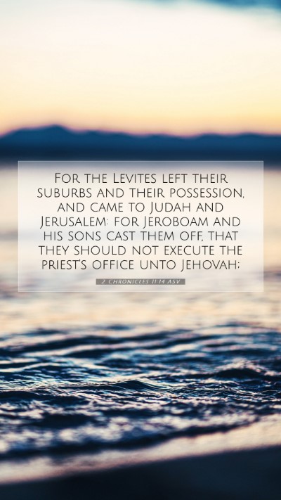 Picture 07 - 2 Chronicles 11:14 ASV Mobile Phone Wallpaper - For the Levites left their suburbs and their - Mobile Bible Verse Wallpaper
