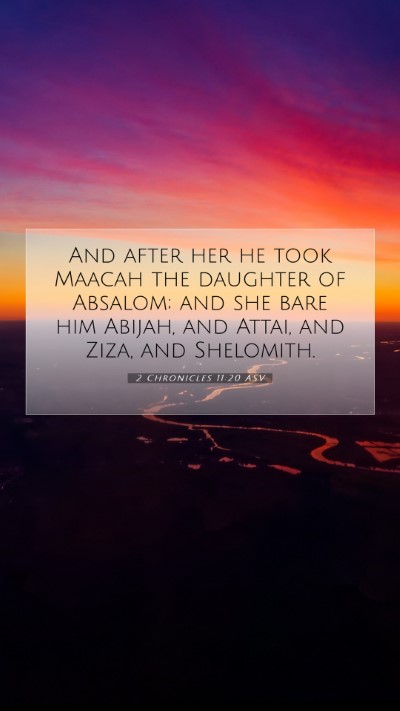 Picture 07 - 2 Chronicles 11:20 ASV Mobile Phone Wallpaper - And after her he took Maacah the daughter of - Mobile Bible Verse Wallpaper