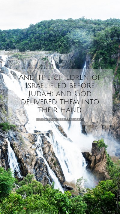 Picture 07 - 2 Chronicles 13:16 ASV Mobile Phone Wallpaper - And the children of Israel fled before Judah; and - Mobile Bible Verse Wallpaper