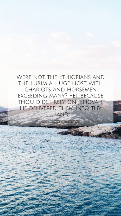 Picture 07 - 2 Chronicles 16:8 ASV Mobile Phone Wallpaper - Were not the Ethiopians and the Lubim a huge - Mobile Bible Verse Wallpaper