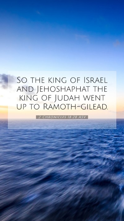 Picture 07 - 2 Chronicles 18:28 ASV Mobile Phone Wallpaper - So the king of Israel and Jehoshaphat the king of - Mobile Bible Verse Wallpaper