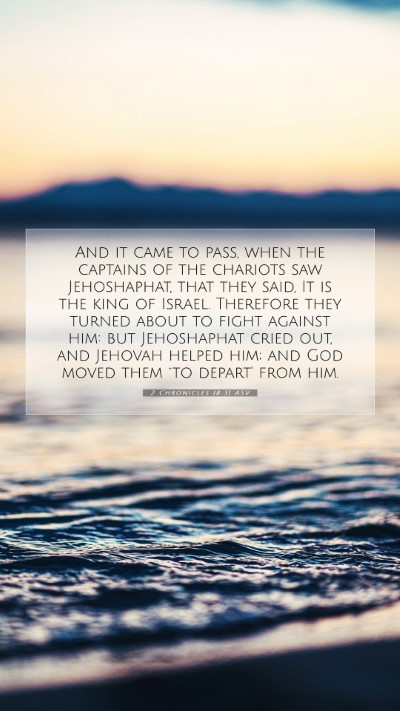 Picture 07 - 2 Chronicles 18:31 ASV Mobile Phone Wallpaper - And it came to pass, when the captains of the - Mobile Bible Verse Wallpaper