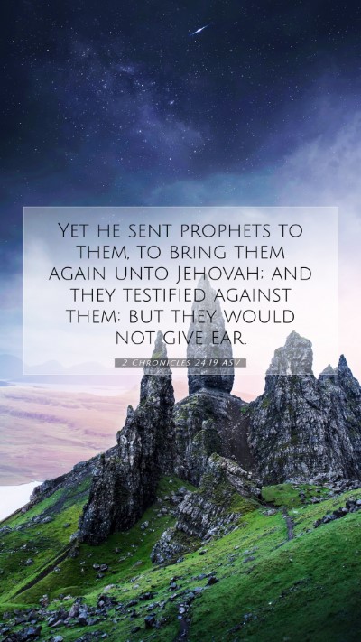 Picture 07 - 2 Chronicles 24:19 ASV Mobile Phone Wallpaper - Yet he sent prophets to them, to bring them again - Mobile Bible Verse Wallpaper