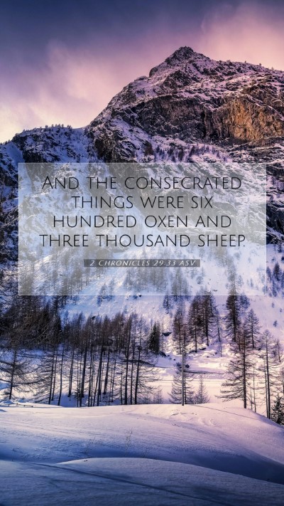 Picture 07 - 2 Chronicles 29:33 ASV Mobile Phone Wallpaper - And the consecrated things were six hundred oxen - Mobile Bible Verse Wallpaper