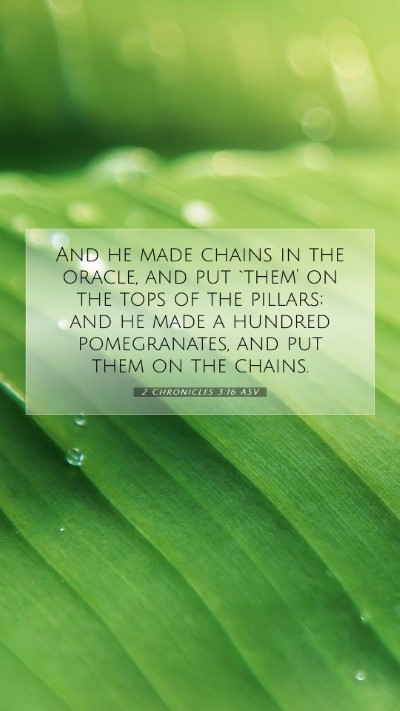 Picture 07 - 2 Chronicles 3:16 ASV Mobile Phone Wallpaper - And he made chains in the oracle, and put `them' - Mobile Bible Verse Wallpaper