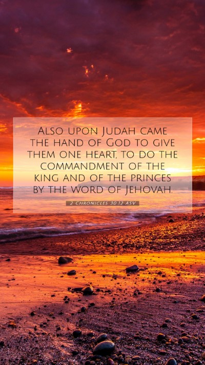 Picture 07 - 2 Chronicles 30:12 ASV Mobile Phone Wallpaper - Also upon Judah came the hand of God to give them - Mobile Bible Verse Wallpaper