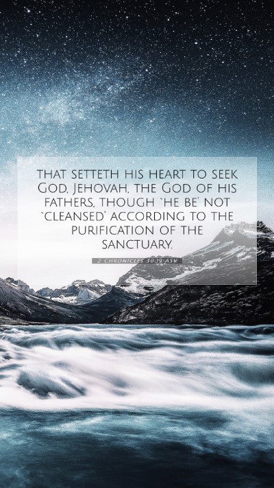 Picture 07 - 2 Chronicles 30:19 ASV Mobile Phone Wallpaper - that setteth his heart to seek God, Jehovah, the - Mobile Bible Verse Wallpaper