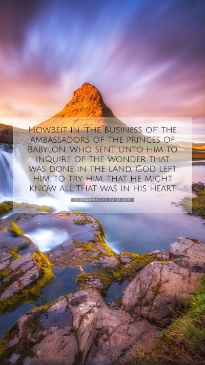 Picture 07 - 2 Chronicles 32:31 ASV Mobile Phone Wallpaper - Howbeit in `the business of' the ambassadors of - Mobile Bible Verse Wallpaper