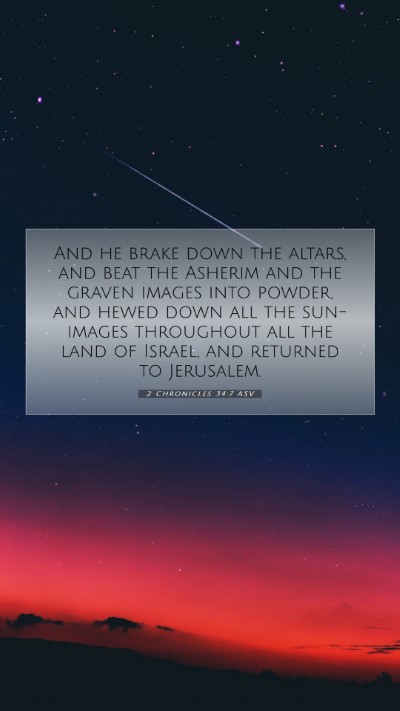 Picture 07 - 2 Chronicles 34:7 ASV Mobile Phone Wallpaper - And he brake down the altars, and beat the - Mobile Bible Verse Wallpaper