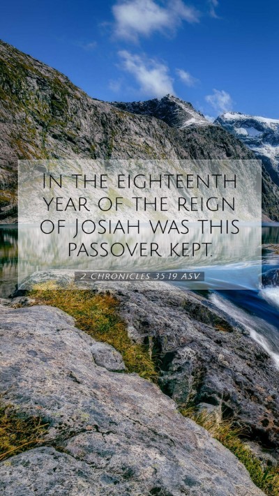 Picture 07 - 2 Chronicles 35:19 ASV Mobile Phone Wallpaper - In the eighteenth year of the reign of Josiah was - Mobile Bible Verse Wallpaper