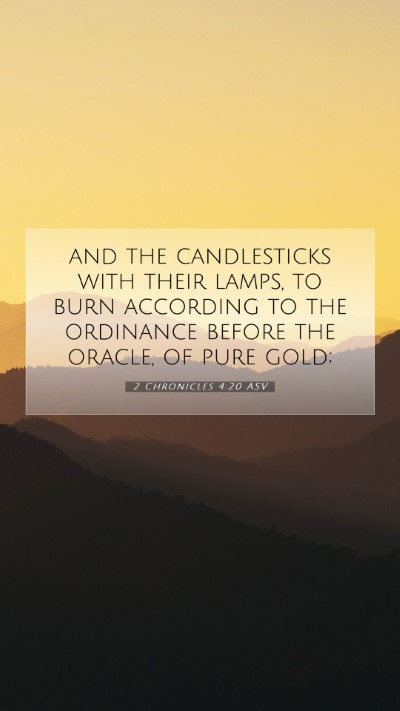 Picture 07 - 2 Chronicles 4:20 ASV Mobile Phone Wallpaper - and the candlesticks with their lamps, to burn - Mobile Bible Verse Wallpaper
